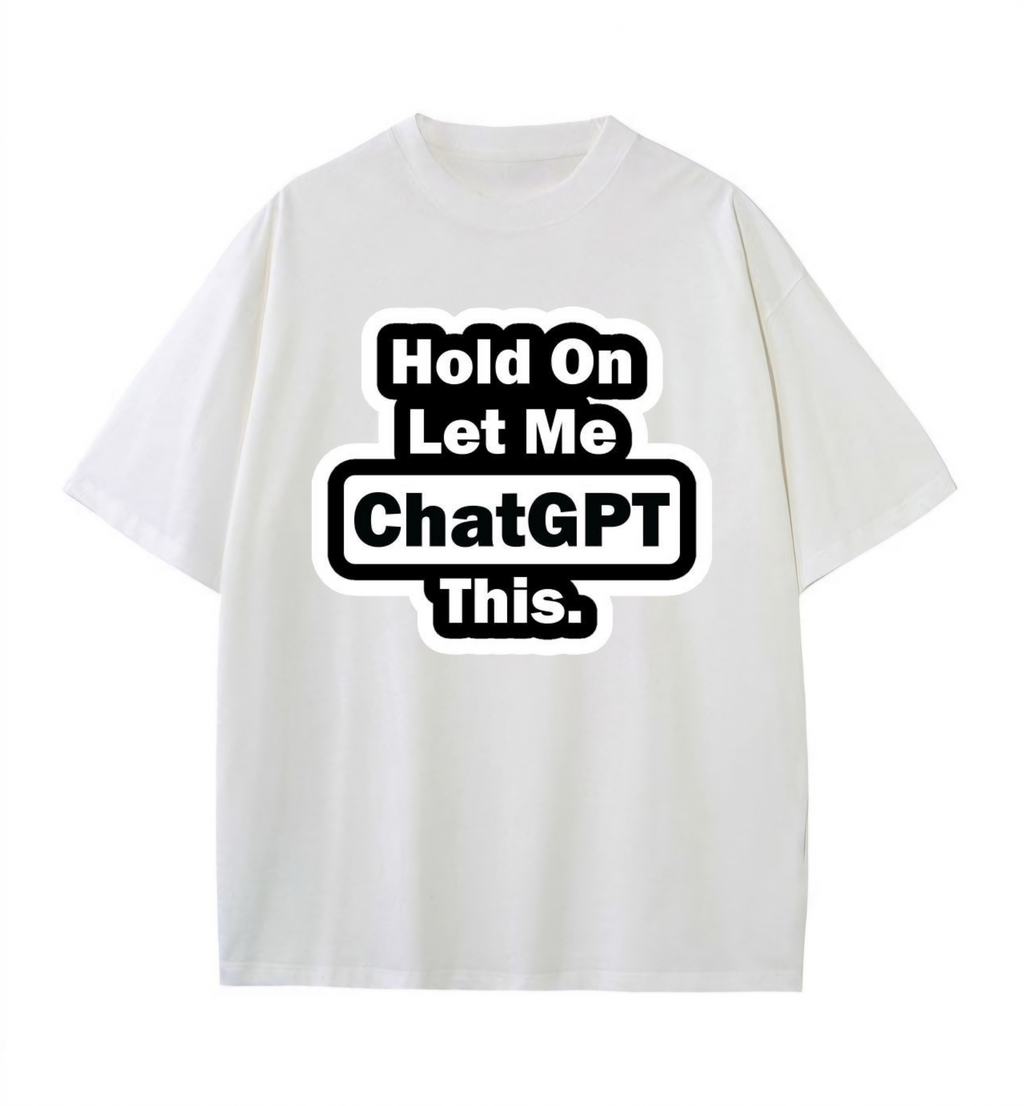 Hold On Let Me Chatgpt This